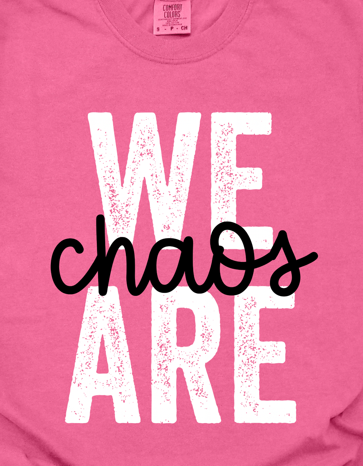 We Are Chaos Tshirt