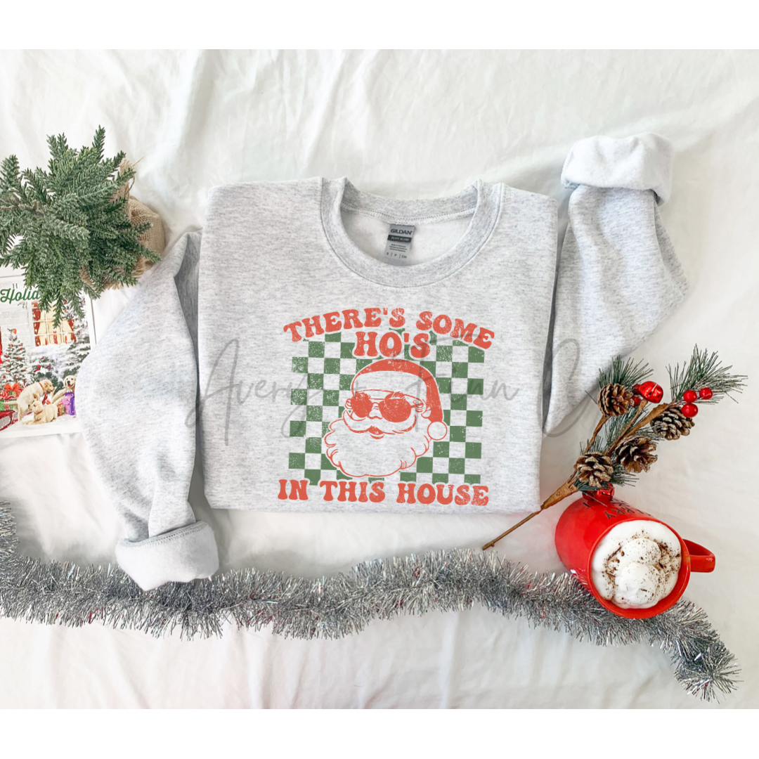 There’s Some Hos in This House Sweatshirt