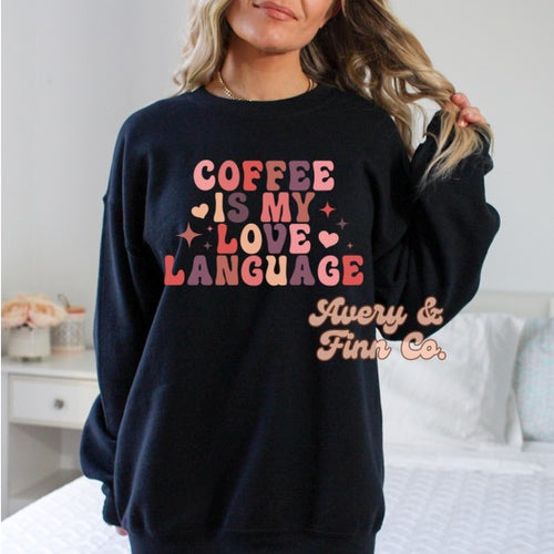 Coffee is My Love Language Sweatshirt (Flawed)