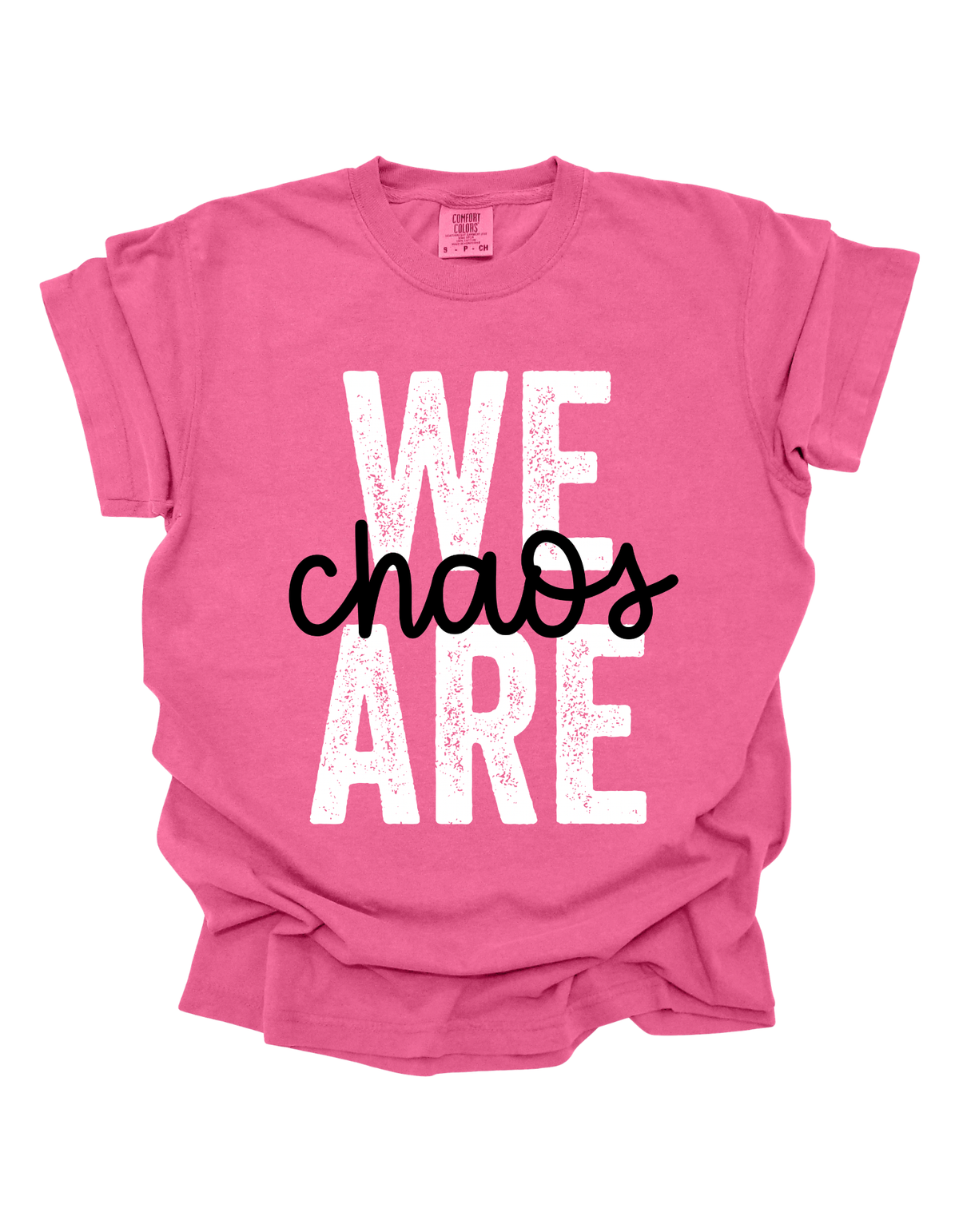 We Are Chaos Tshirt