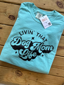 Livin That Dog Mom Life