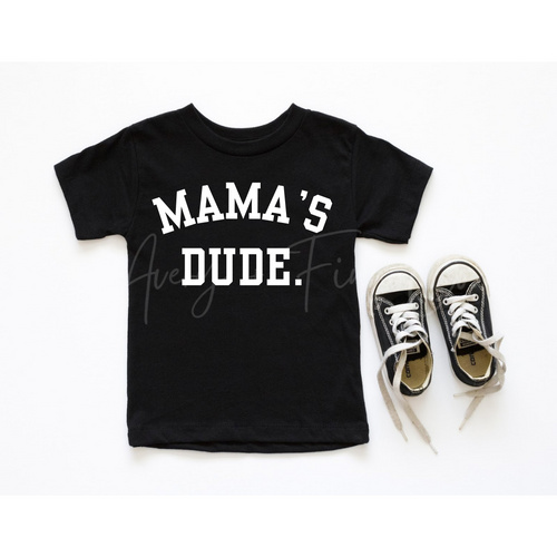 Mama’s Dude Tshirt