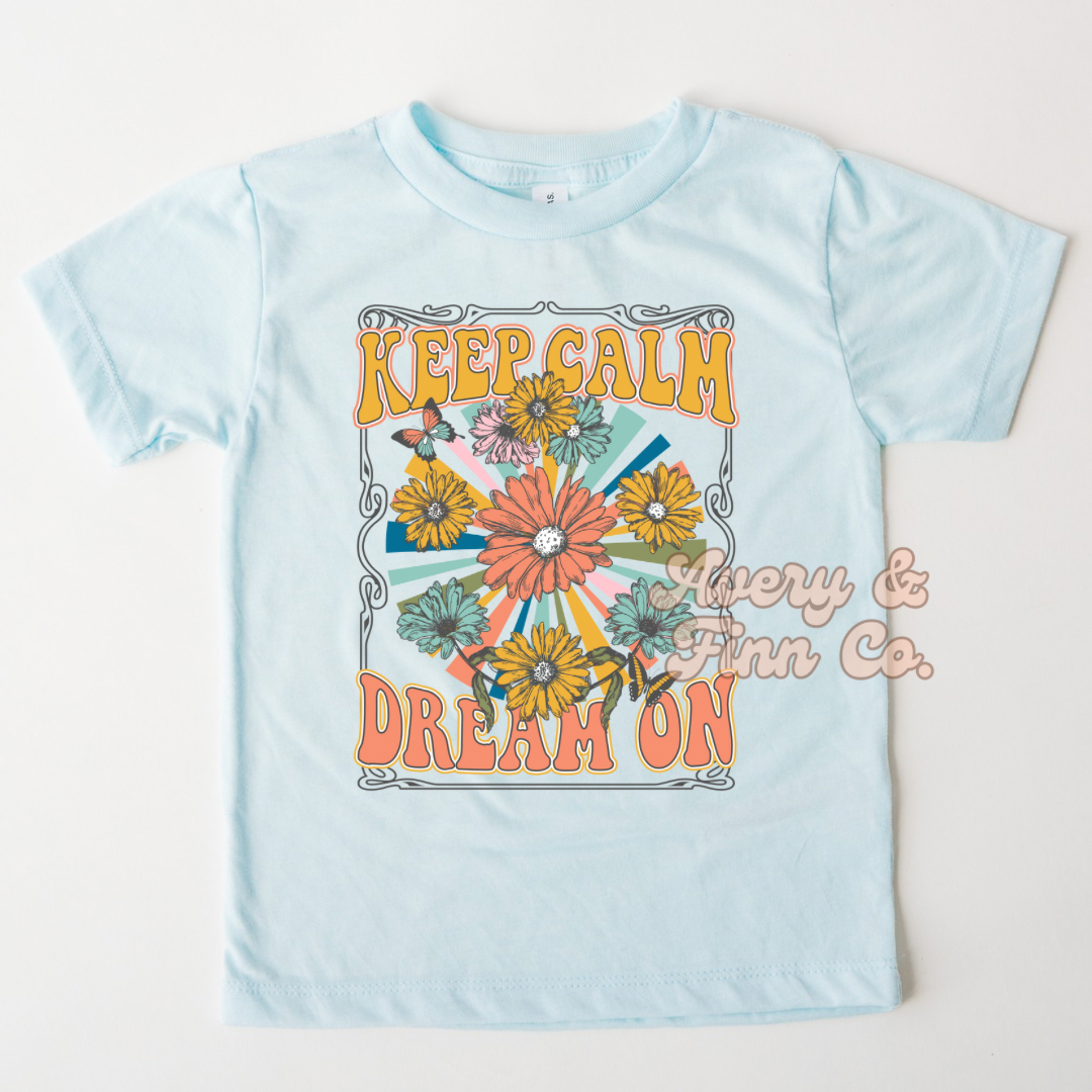 Keep Calm Dream On Tshirt