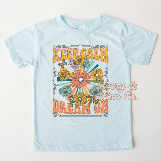 Keep Calm Dream On Tshirt