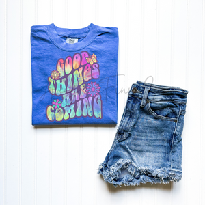 Good Things are Coming Tee