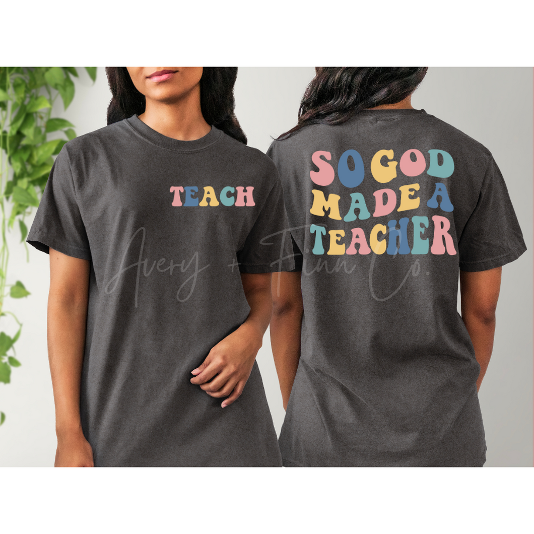 So God Made a Teacher Tee