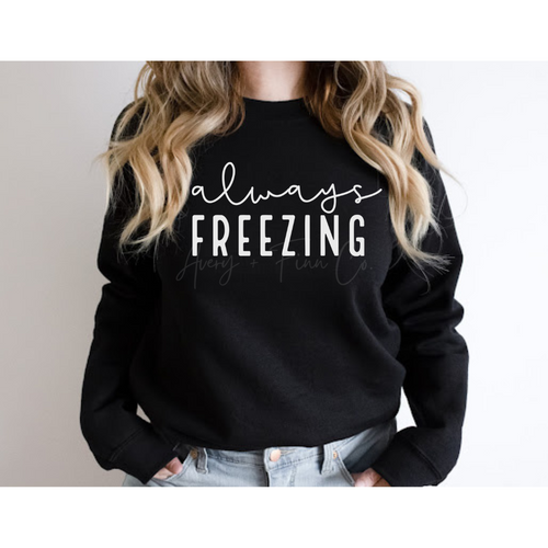Always Freezing Sweatshirt